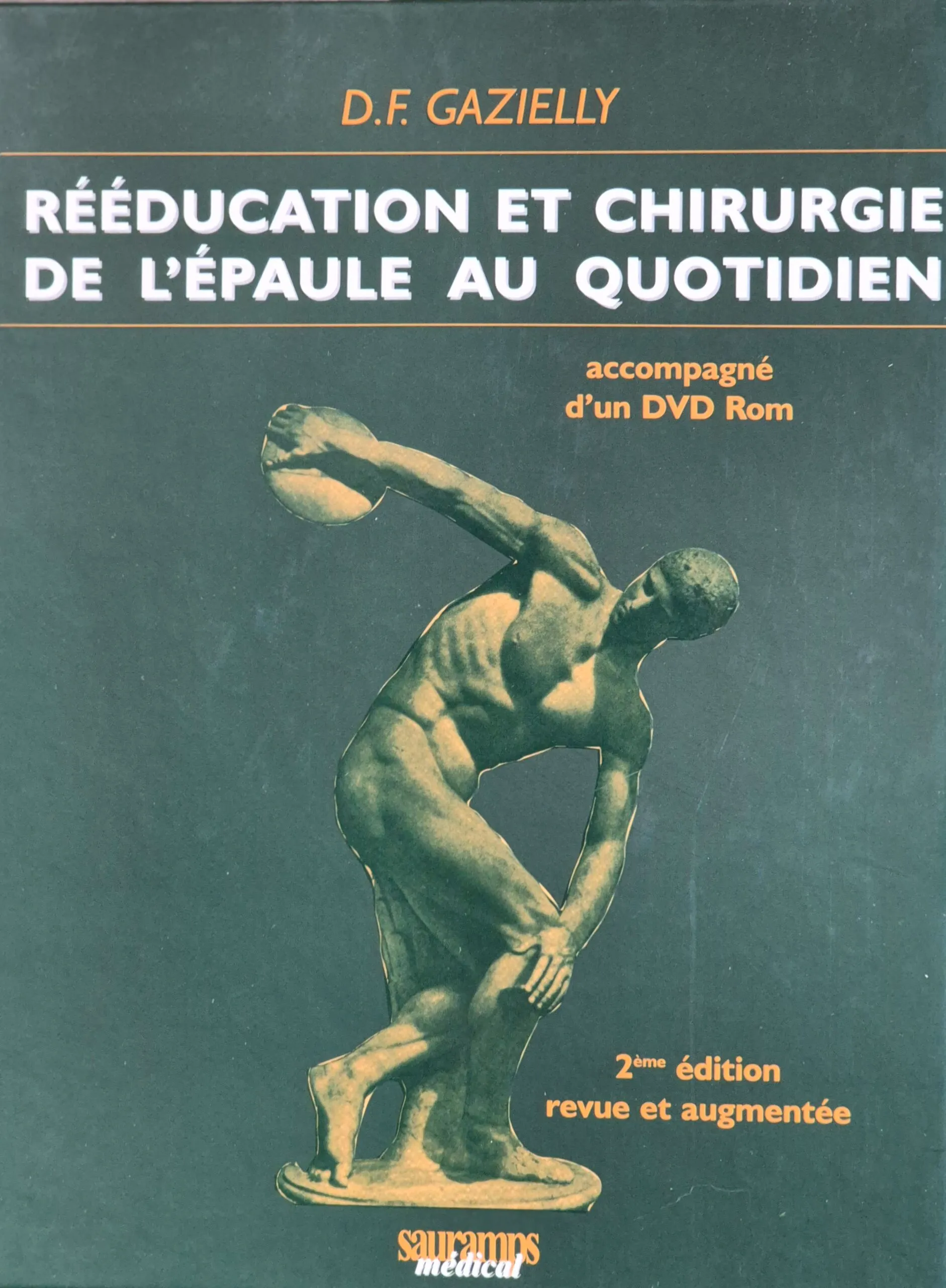 Rééducation et Chirurgie de l'Épaule au Quotidien, 2e édition, Sauramps Médical 2006