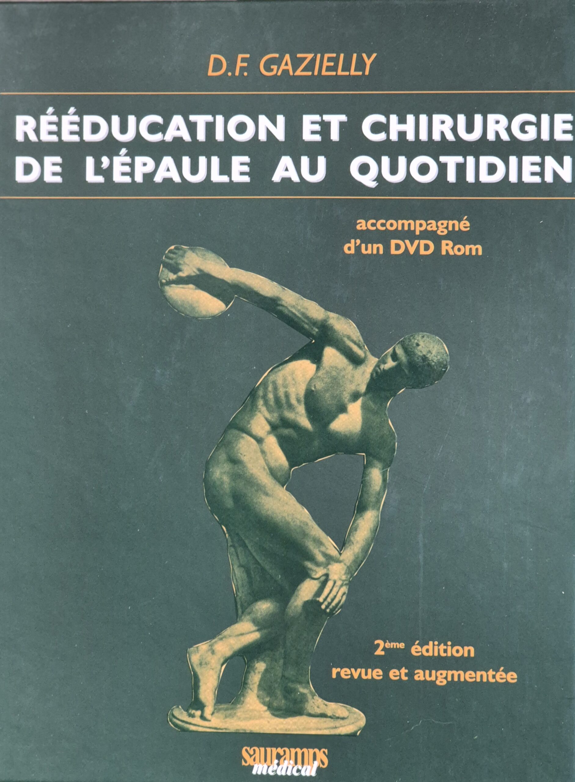 Rééducation et Chirurgie de l'Épaule au Quotidien, 2e édition, Sauramps Médical 2006